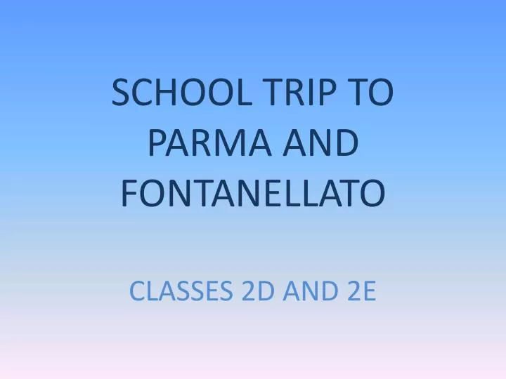 school trip to parma and fontanellato