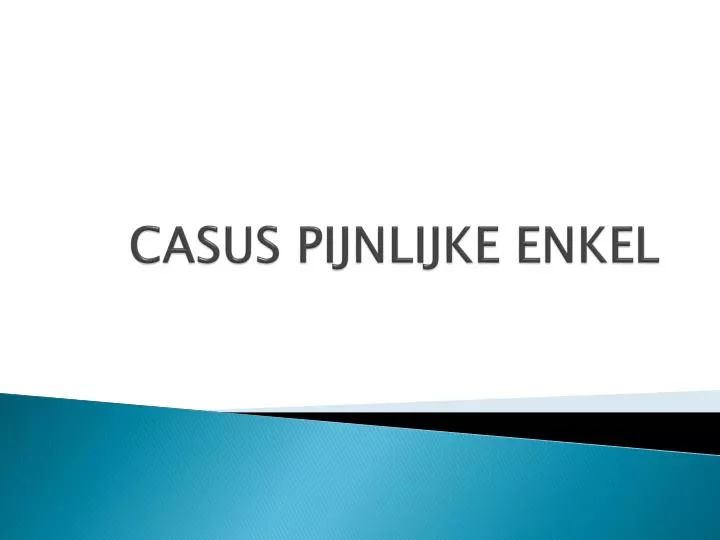 casus pijnlijke enkel