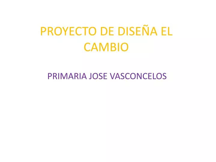 proyecto de dise a el cambio