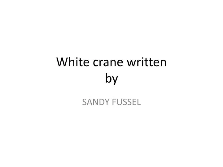 white crane written by