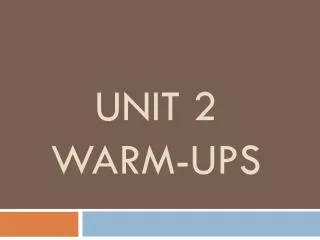 Unit 2 Warm-ups