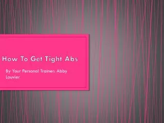 How To Get Tight Abs