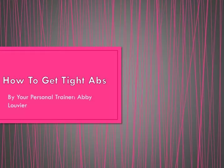 how to get tight abs