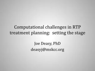 Computational challenges in RTP treatment planning: setting the stage