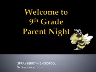 Welcome to 9 th Grade Parent Night