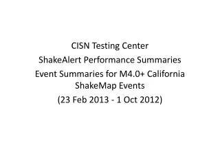 CISN Testing Center ShakeAlert Performance Summaries