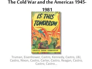 The Cold War and the Americas 1945-1981