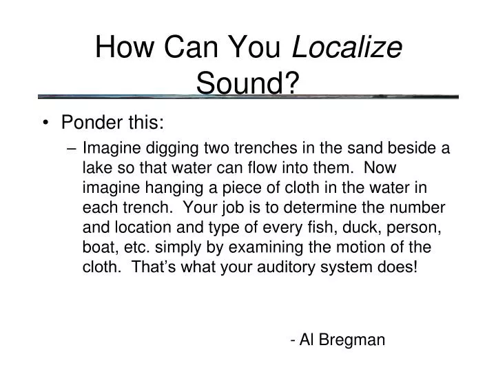 how can you localize sound