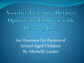 Assistive Listening Devices: Options for Children with Hearing Loss