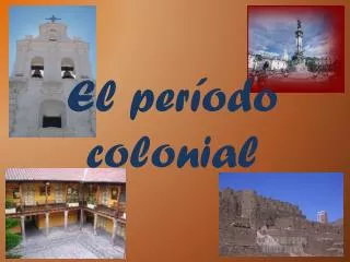 el per odo colonial