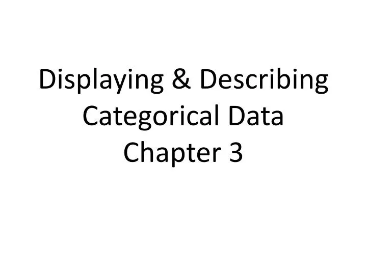 displaying describing categorical data chapter 3