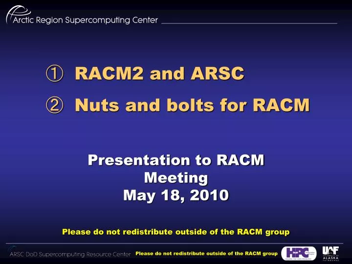 presentation to racm meeting may 18 2010 please do not redistribute outside of the racm group