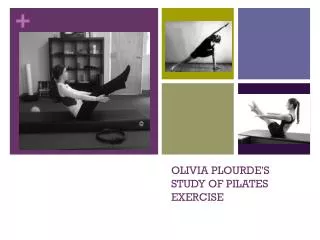 OLIVIA PLOURDE'S STUDY OF PILATES EXERCISE