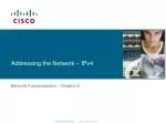 Addressing the Network – IPv4 - slide 1