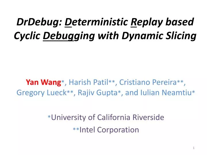 drdebug d eterministic r eplay based cyclic debug ging with dynamic slicing