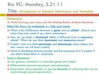 Bio 9C: Monday, 3.21.11 Title: Introduction to Genetic Inheritance and Variation