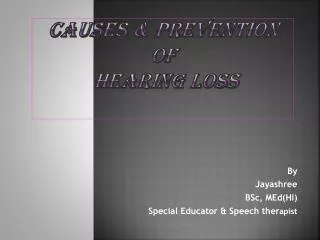 Causes &amp; Prevention of Hearing Loss