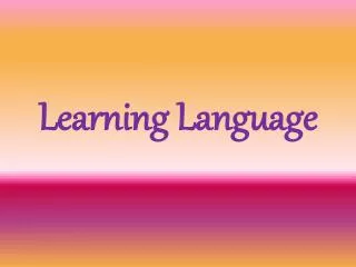 Learning Language
