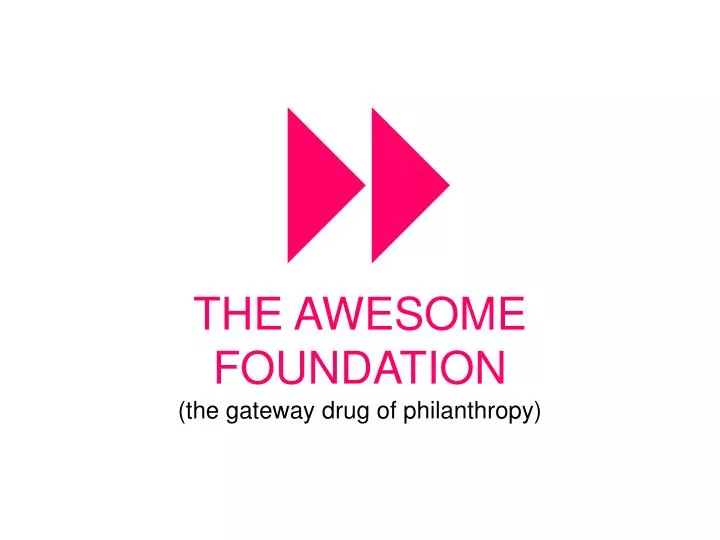 the awesome foundation