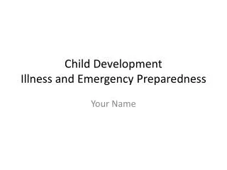 Child Development Illness and Emergency Preparedness