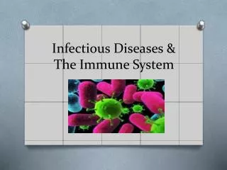 Infectious Diseases &amp; The Immune System