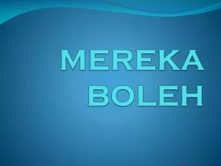 MEREKA BOLEH