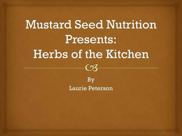 mustard seed nutrition presents herbs of the kitchen