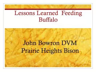 Lessons Learned Feeding Buffalo