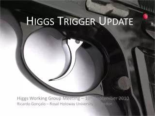 Higgs Trigger Update
