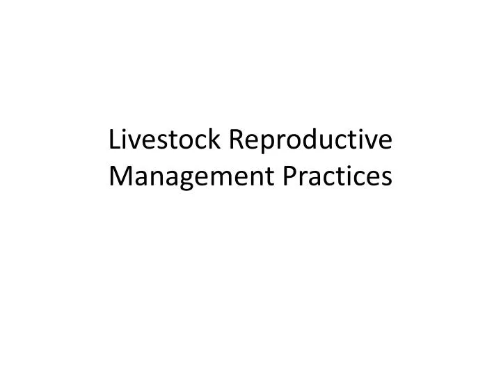 livestock reproductive management practices