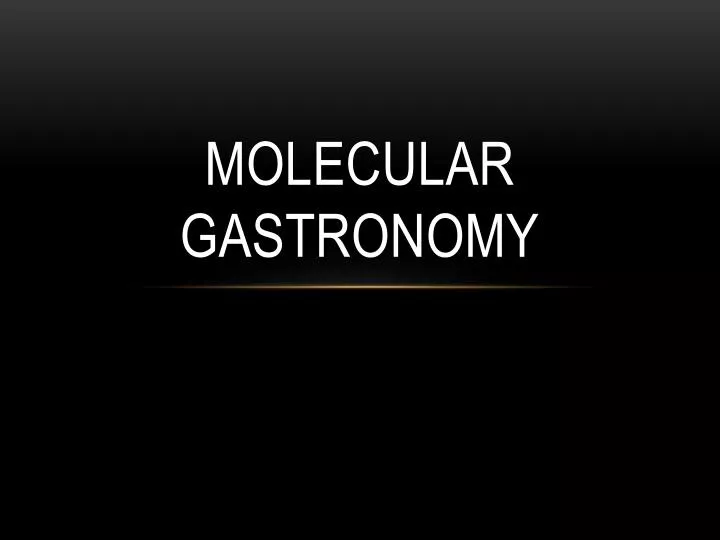 molecular gastronomy