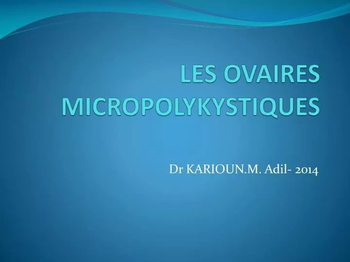 les ovaires micropolykystiques