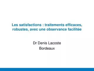 les satisfactions traitements efficaces robustes avec une observance facilit e