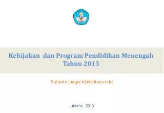 Kebijakan dan Program Pendidikan Menengah Tahun 2013