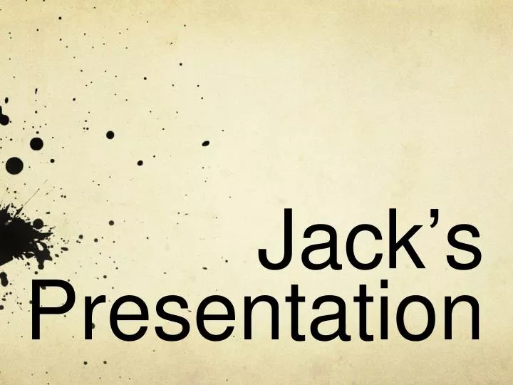jack s presentation