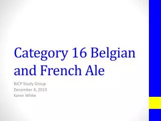 Category 16 Belgian and French Ale