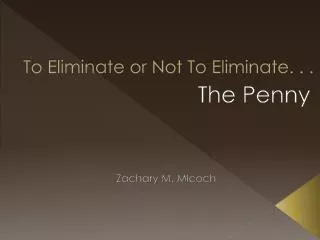 To Eliminate or Not To Eliminate. . .