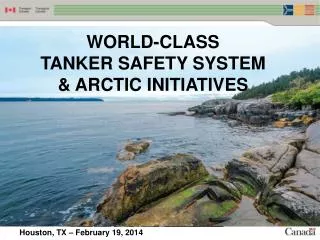 WORLD-CLASS TANKER SAFETY SYSTEM &amp; ARCTIC INITIATIVES