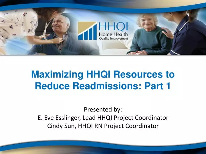 maximizing hhqi resources to reduce readmissions part 1