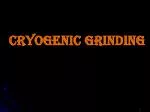 CRYOGENIC GRINDING - slide 1