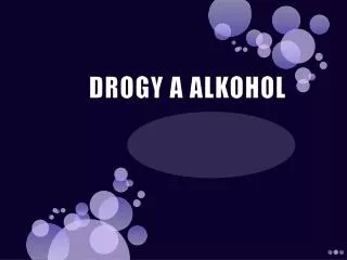 DROGY A ALKOHOL