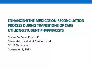 Marco DelBove, Pharm.D. Memorial Hospital of Rhode Island RISHP Showcase November 2, 2013