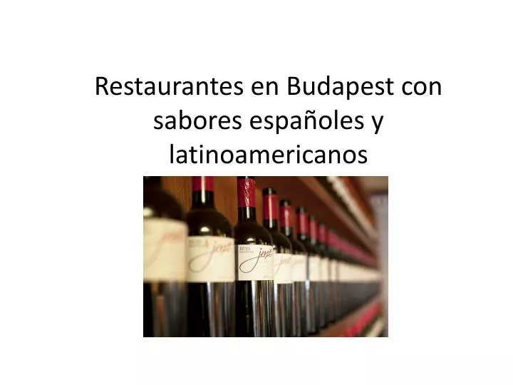 restaurantes en b udapest con sabores espa oles y latinoamericanos