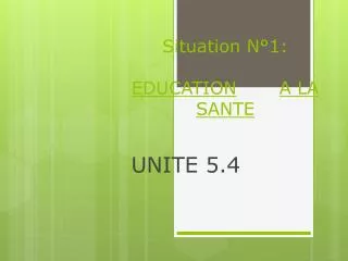 Situation N°1: EDUCATION A LA SANTE