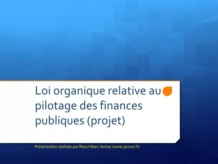 loi organique relative au pilotage des finances publiques projet