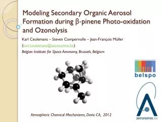 Modeling Secondary Organic Aerosol Formation during ?- pinene Photo- oxidation and Ozonolysis