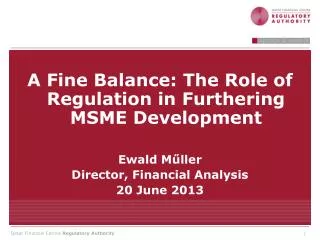 A Fine Balance: The Role of Regulation in Furthering MSME Development Ewald M ? ller