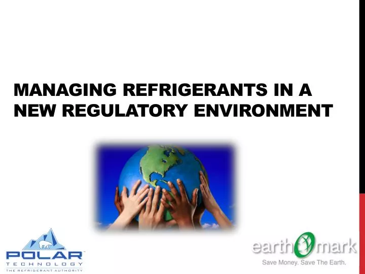 managing refrigerants in a new regulatory environment