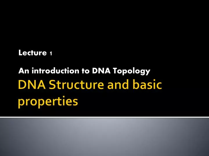 lecture 1 an introduction to dna topology