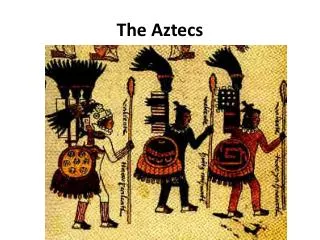 The Aztecs